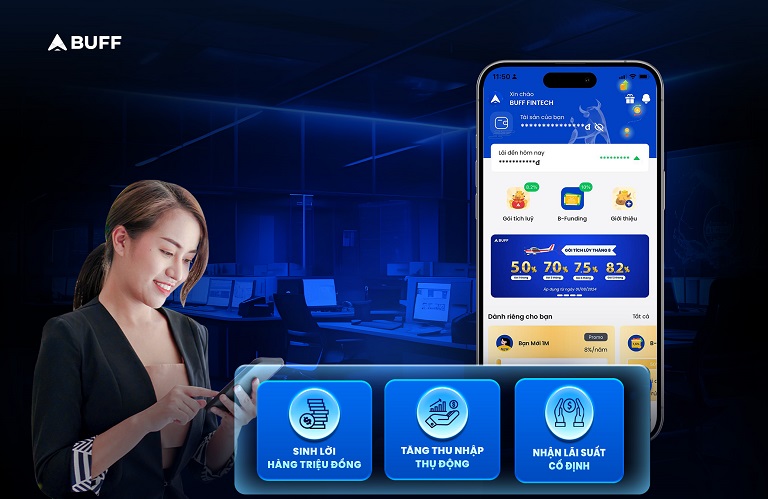 BUFF Tích Lũy có lãi suất cố định 5-8%/năm, cao hơn gửi tiết kiệm thường